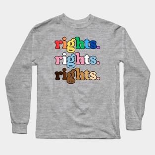 Rights rights rights Long Sleeve T-Shirt